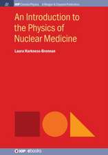 An Introduction to the Physics of Nuclear Medicine