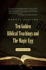 Ten Golden Biblical Teachings and The Magic Egg - Diez Enseñanzas Bíblicas De Oro y El Huevo Mágico