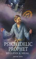 Psychedelic Prophet: Book One