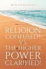 Religion Confused? VS The Higher Power Clarified!