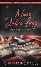 Neun Jahre Lang (Der Kredithai, Buch 1)