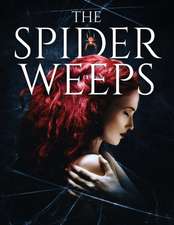 Coley, D: Spider Weeps