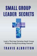 Small Group Leader Secrets: Volume 1