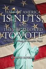 Half of America Is Nuts, and They're Allowed to Vote: The Need for a Group for Groupless People