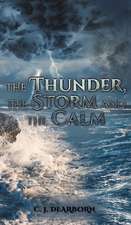 The Thunder, the Storm and the Calm