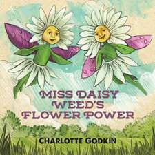 Miss Daisy Weed's Flower Power