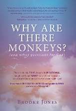 Why Are There Monkeys? (and other questions for God)