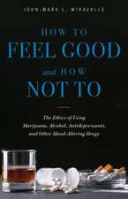 How to Feel Good and How Not to