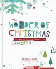 The Wonder of Christmas: 25 Days of Advent Journaling for Girls