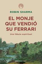 El Monje Que Vendió Su Ferrari: Una Fábula Espiritual / The Monk Who Sold His Ferrari: A Spiritual Fable about Fulfilling Your Dreams & Reaching Your Destiny