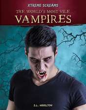 The World's Most Vile Vampires