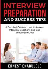 Interview Preparation and Success Tips