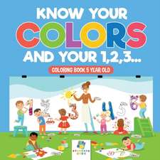 Know Your Colors and Your 1,2,3... | Coloring Book 5 Year Old