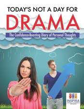 Today's Not A Day for Drama | The Confidence-Boosting Diary of Personal Thoughts