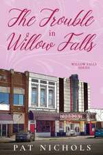 The Trouble In Willow Falls