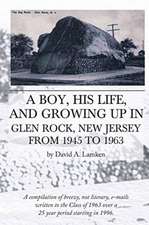 A Boy, His Life, And Growing Up In Glen Rock, New Jersey From 1945 to 1963