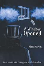 Martin, A: Window Opened