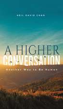 Chan, N: Higher Conversation