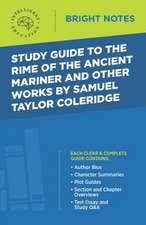 Study Guide to The Rime of the Ancient Mariner and Other Works by Samuel Taylor Coleridge