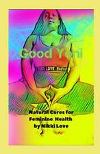 Good Yoni: Natural Cures for Feminine Health