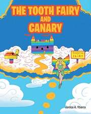 The Tooth Fairy and Canary