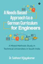 A Needs Based Approach to a German Curriculum for Engineers: A mixed methods study in technical universities in south India