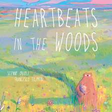 Heartbeats in the Woods: A Children's Book about Hugs, Family, and Friendship