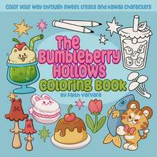 The Bumbleberry Hollows Coloring Book: Color Your Way Through Sweet Treats and Kawaii Characters