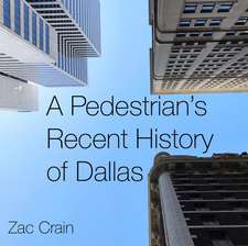 A Pedestrian's Recent History of Dallas