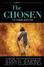 The Chosen Book Two: Come and See: A Novel Based on Season 2 of the Critically Acclaimed TV Series