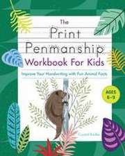 The Print Penmanship Workbook for Kids