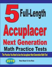 5 Full-Length Accuplacer Next Generation Math Practice Tests