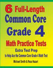 6 Full-Length Common Core Grade 4 Math Practice Tests