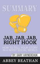 Summary of Jab, Jab, Jab, Right Hook