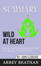 Summary of Wild at Heart Revised and Updated