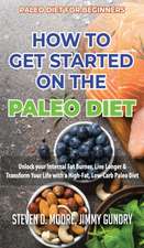 Paleo Diet for Beginners - How to Get Started on the Paleo Diet