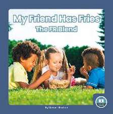 MY FRIEND HAS FRIES