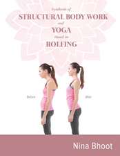 Synthesis of STRUCTURAL BODY WORK and YOGA Based on ROLFING