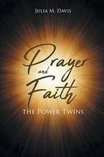 Prayer and Faith the Power Twins