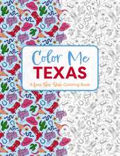 Color Me Texas: A Lone Star State Coloring Book