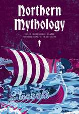 Northern Mythology: Tales from Norse, Finnish, and Sámi Traditions