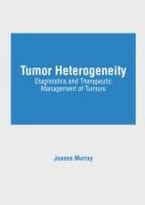 Tumor Heterogeneity: Diagnostics and Therapeutic Management of Tumors