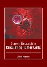 Current Research in Circulating Tumor Cells