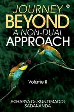 Journey Beyond: A Non-Dual Approach: Volume II