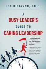 A Busy Leader's Guide for Caring Leadership