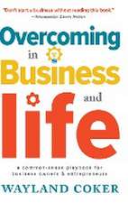 Overcoming in Business and Life