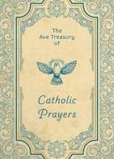 The Ave Treasury of Catholic Prayers