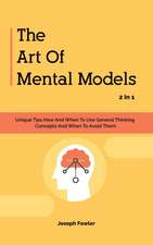 The Art Of Mental Models 2 In 1