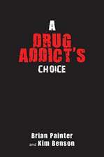 A Drug Addict's Choice