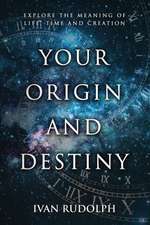 Your Origin and Destiny